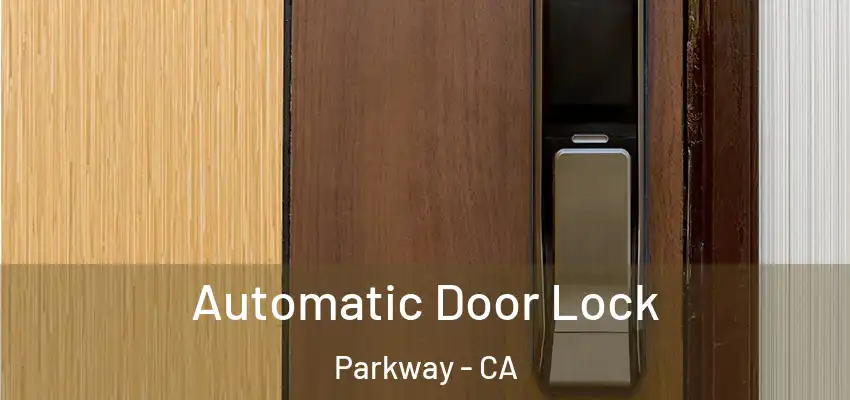 Automatic Door Lock Parkway - CA