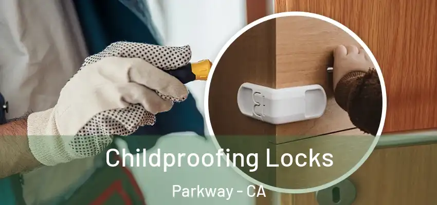  Childproofing Locks Parkway - CA