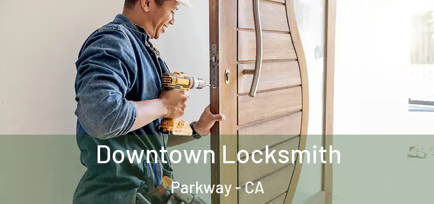  Downtown Locksmith Parkway - CA