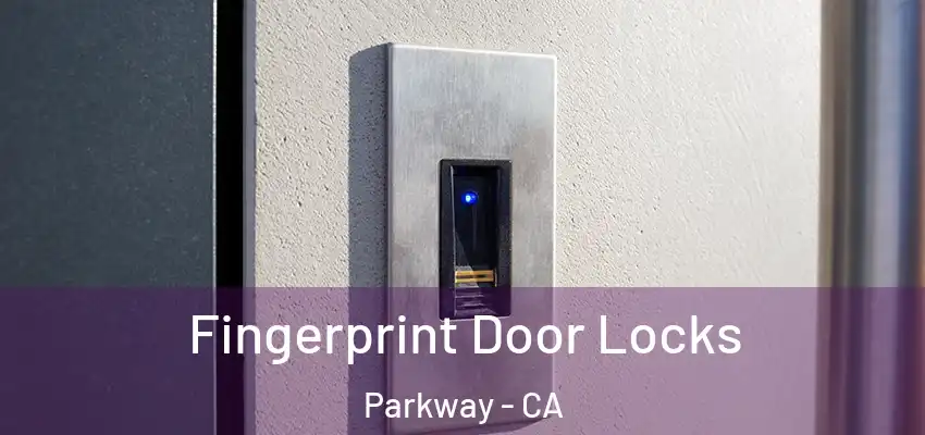  Fingerprint Door Locks Parkway - CA