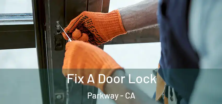  Fix A Door Lock Parkway - CA