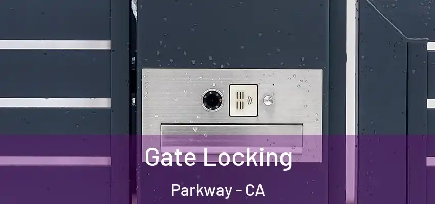 Gate Locking Parkway - CA