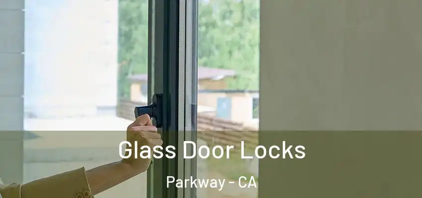  Glass Door Locks Parkway - CA