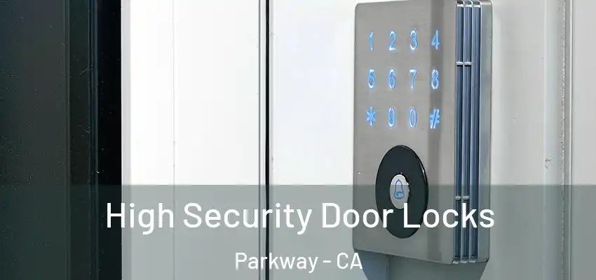  High Security Door Locks Parkway - CA