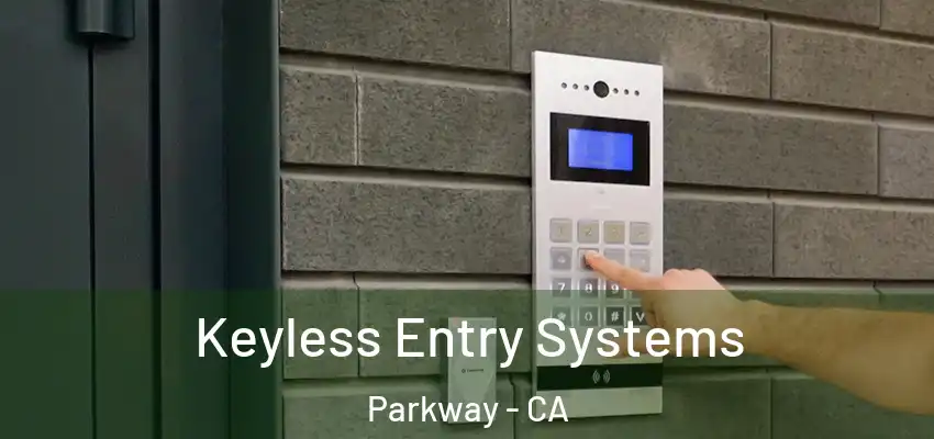  Keyless Entry Systems Parkway - CA