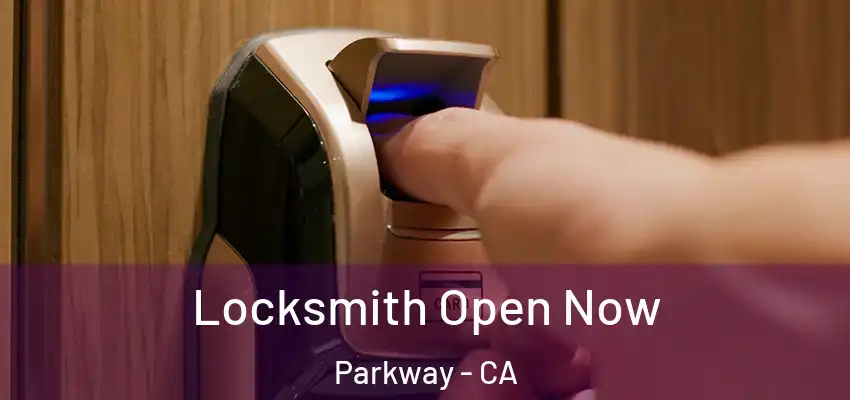  Locksmith Open Now Parkway - CA