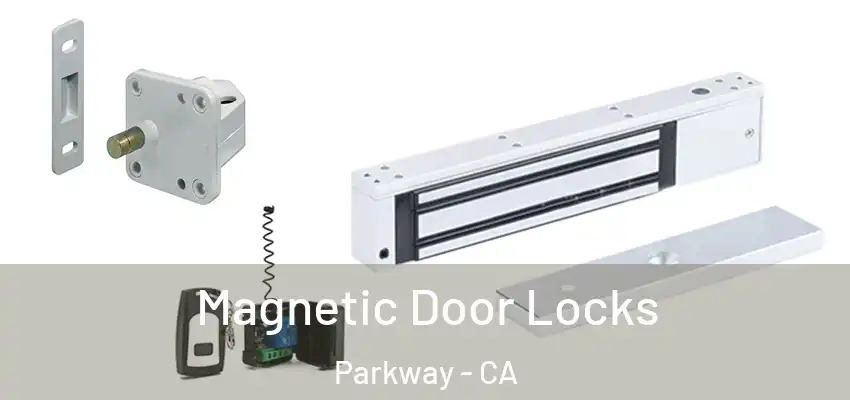  Magnetic Door Locks Parkway - CA