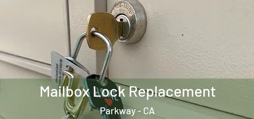Mailbox Lock Replacement Parkway - CA
