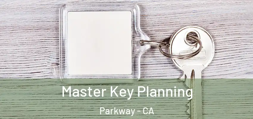  Master Key Planning Parkway - CA