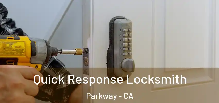  Quick Response Locksmith Parkway - CA