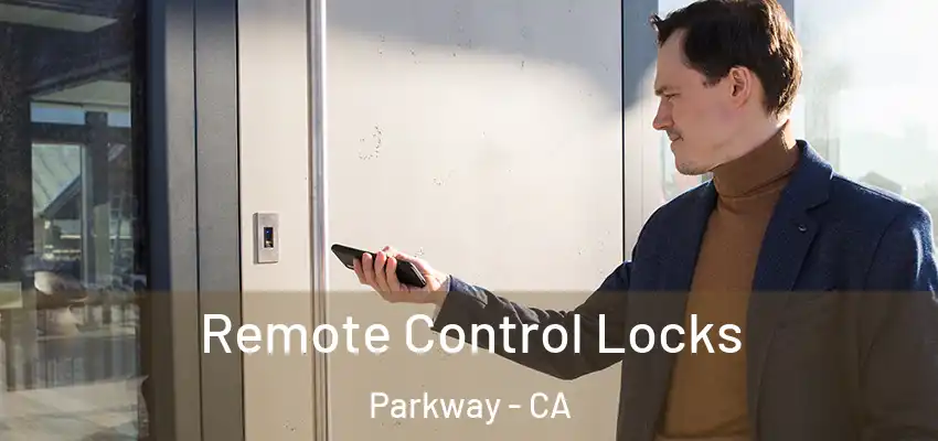 Remote Control Locks Parkway - CA