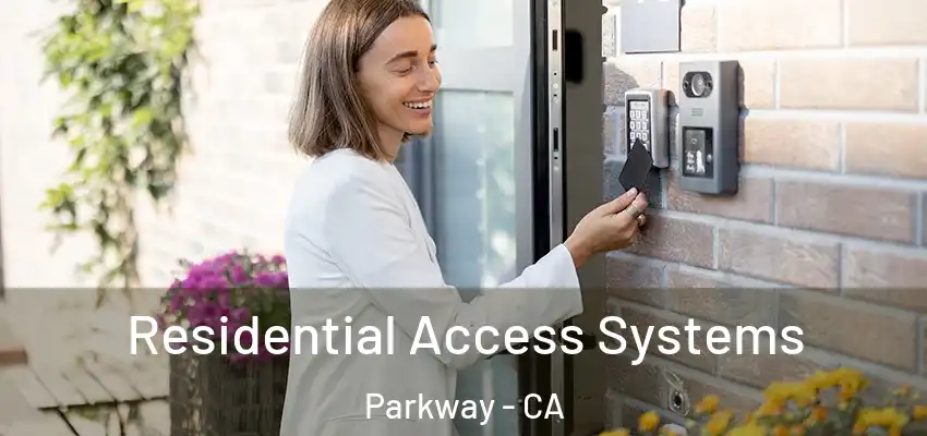  Residential Access Systems Parkway - CA