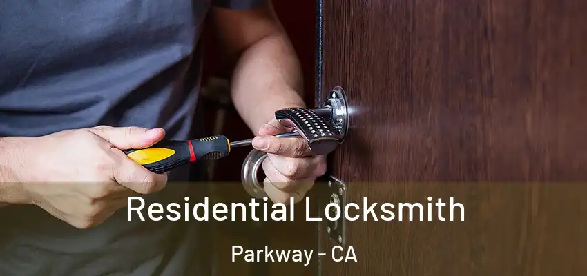 Residential Locksmith Parkway - CA