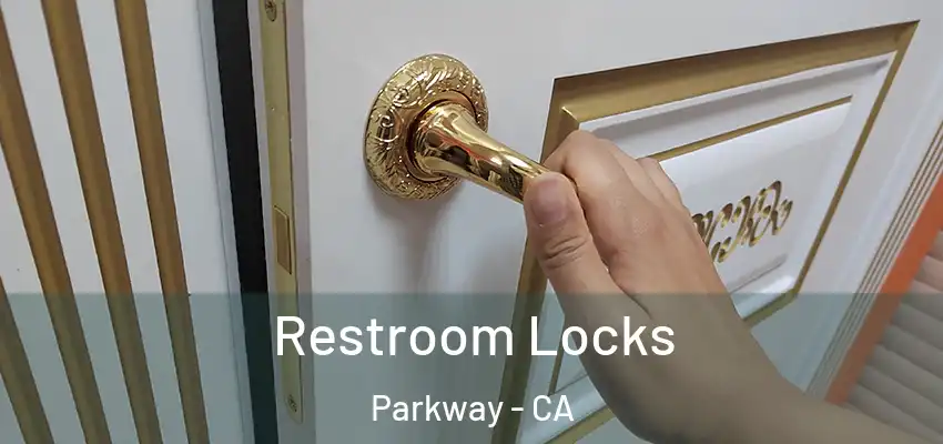 Restroom Locks Parkway - CA