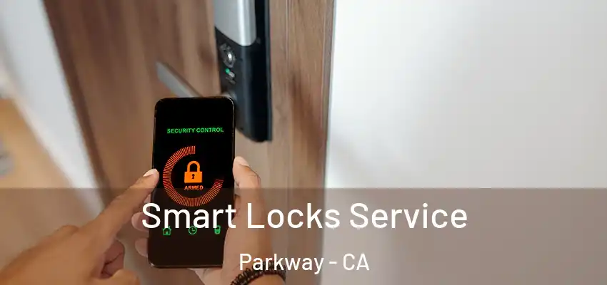  Smart Locks Service Parkway - CA