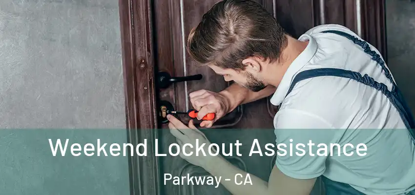  Weekend Lockout Assistance Parkway - CA